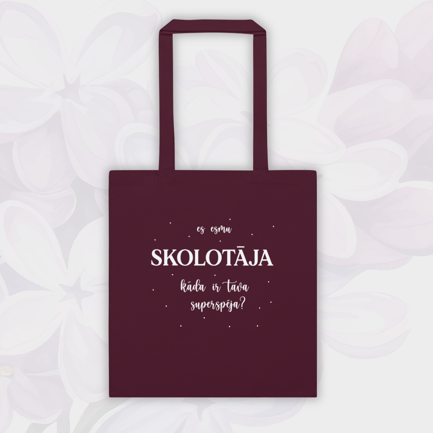ES ESMU SKOLOTĀJA | BAG
