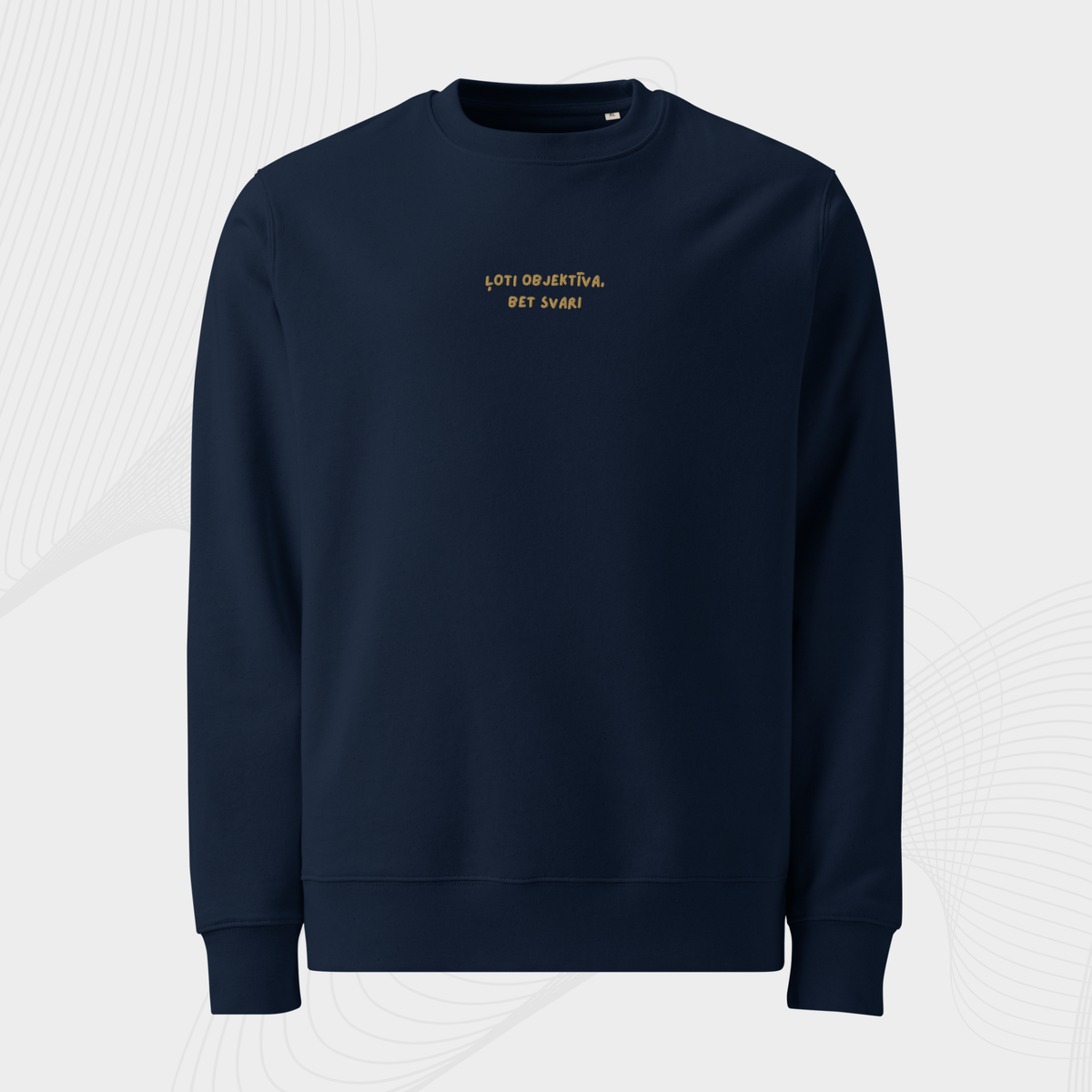 ĻOTI OBJEKTĪVS/-A, BET SVARI | SWEATSHIRT