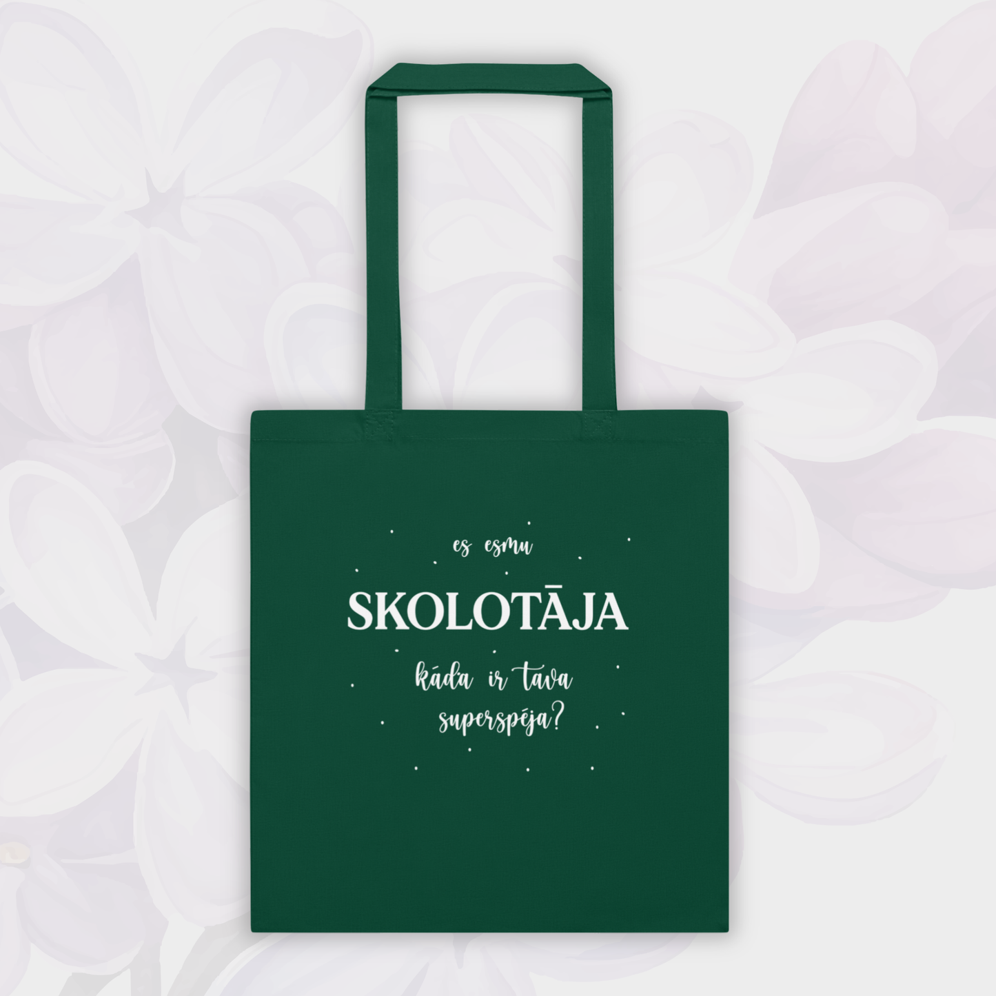 ES ESMU SKOLOTĀJA | BAG