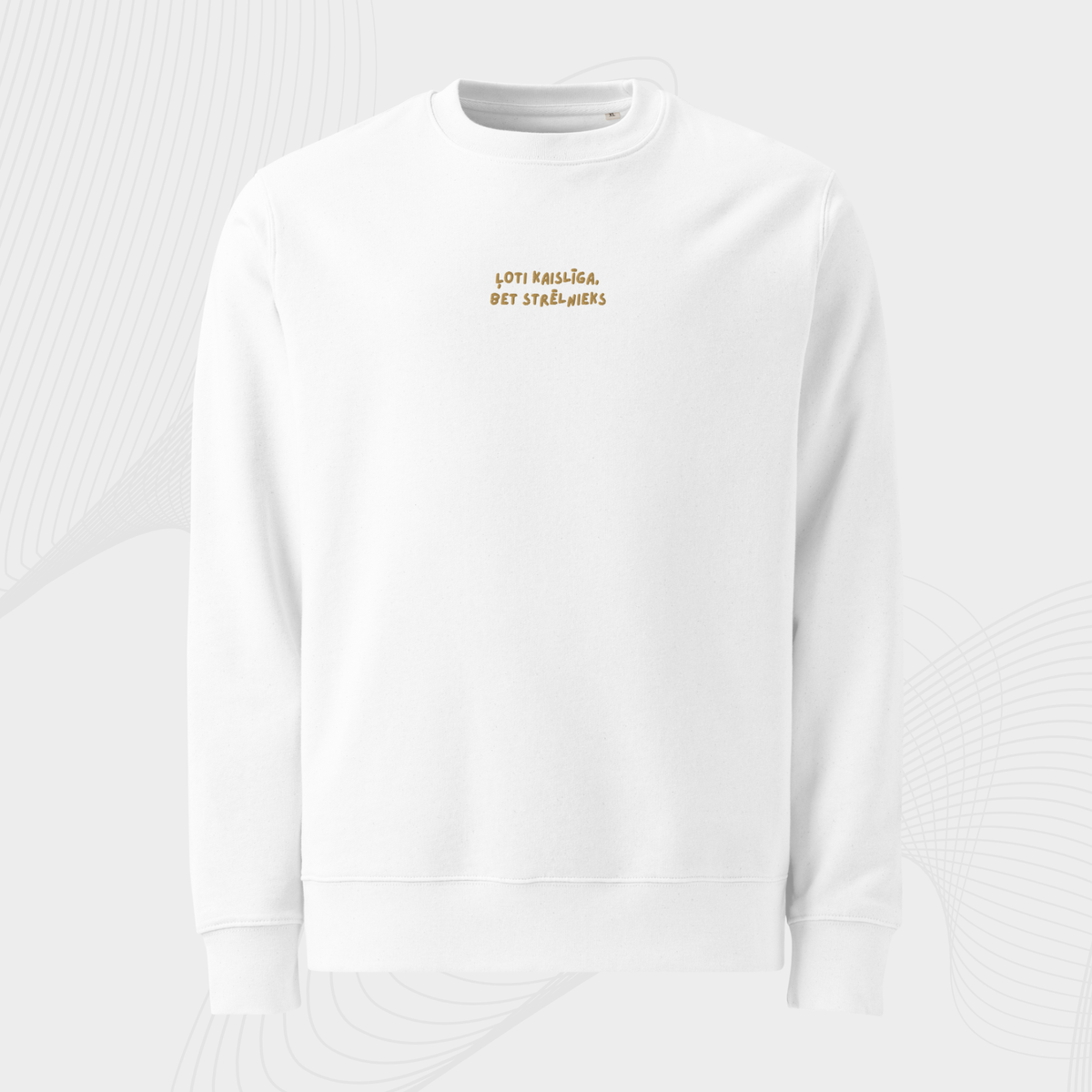ĻOTI KAISLĪGS/-A, BET STRĒLNIEKS | SWEATSHIRT