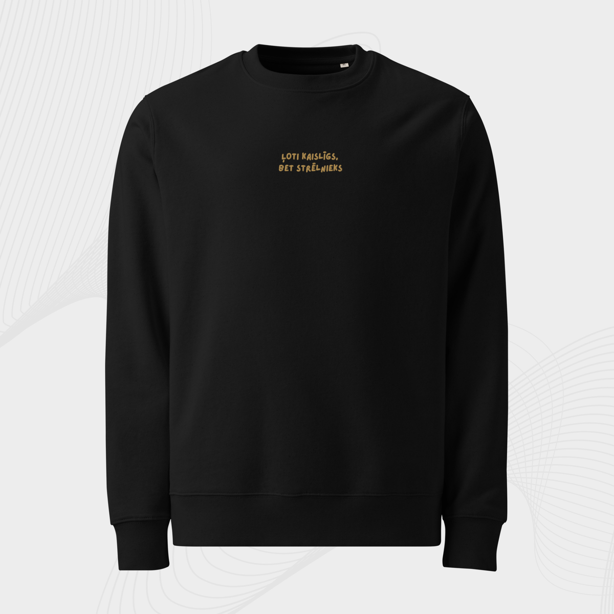 ĻOTI KAISLĪGS/-A, BET STRĒLNIEKS | SWEATSHIRT