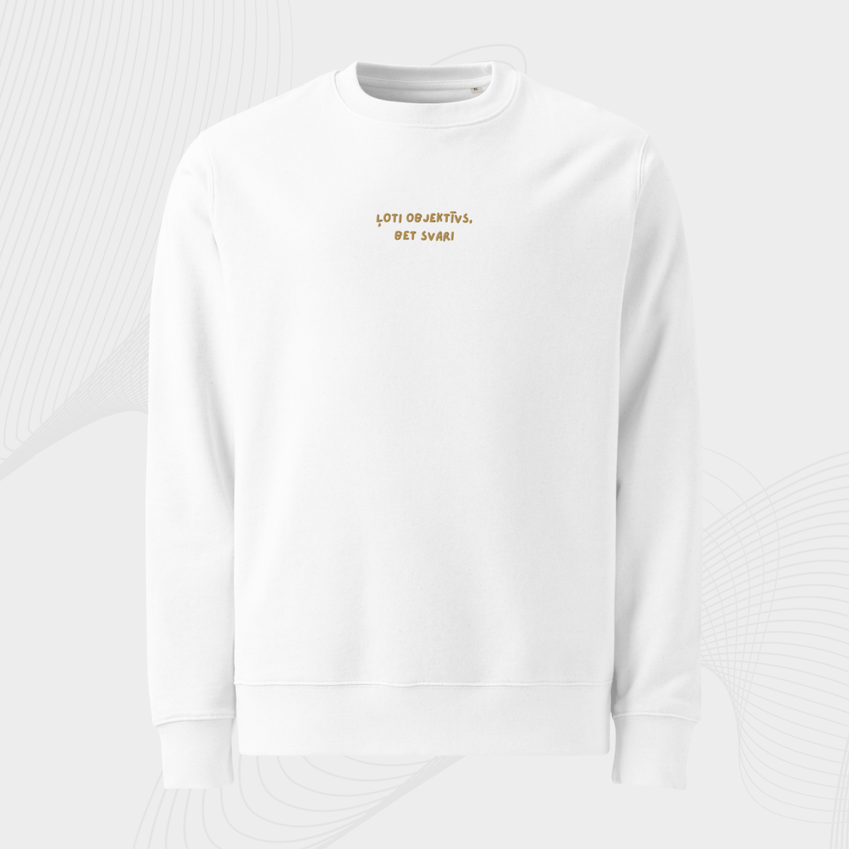 ĻOTI OBJEKTĪVS/-A, BET SVARI | SWEATSHIRT
