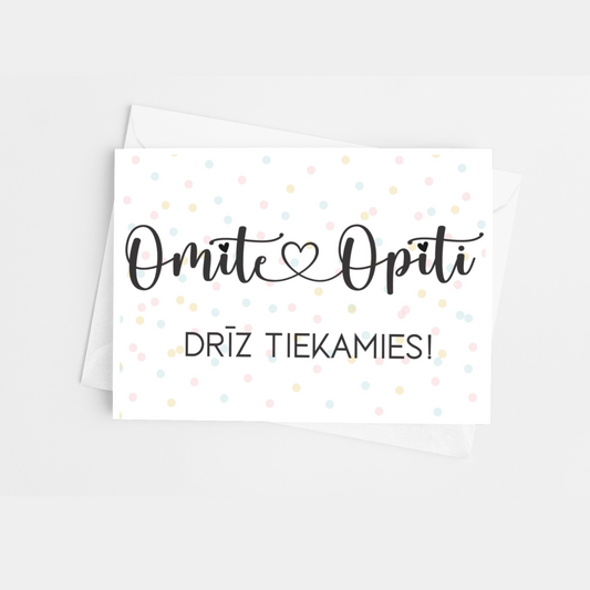 OMĪTE UN OPĪTI, DRĪZ TIEKAMIES! | GREETING CARD