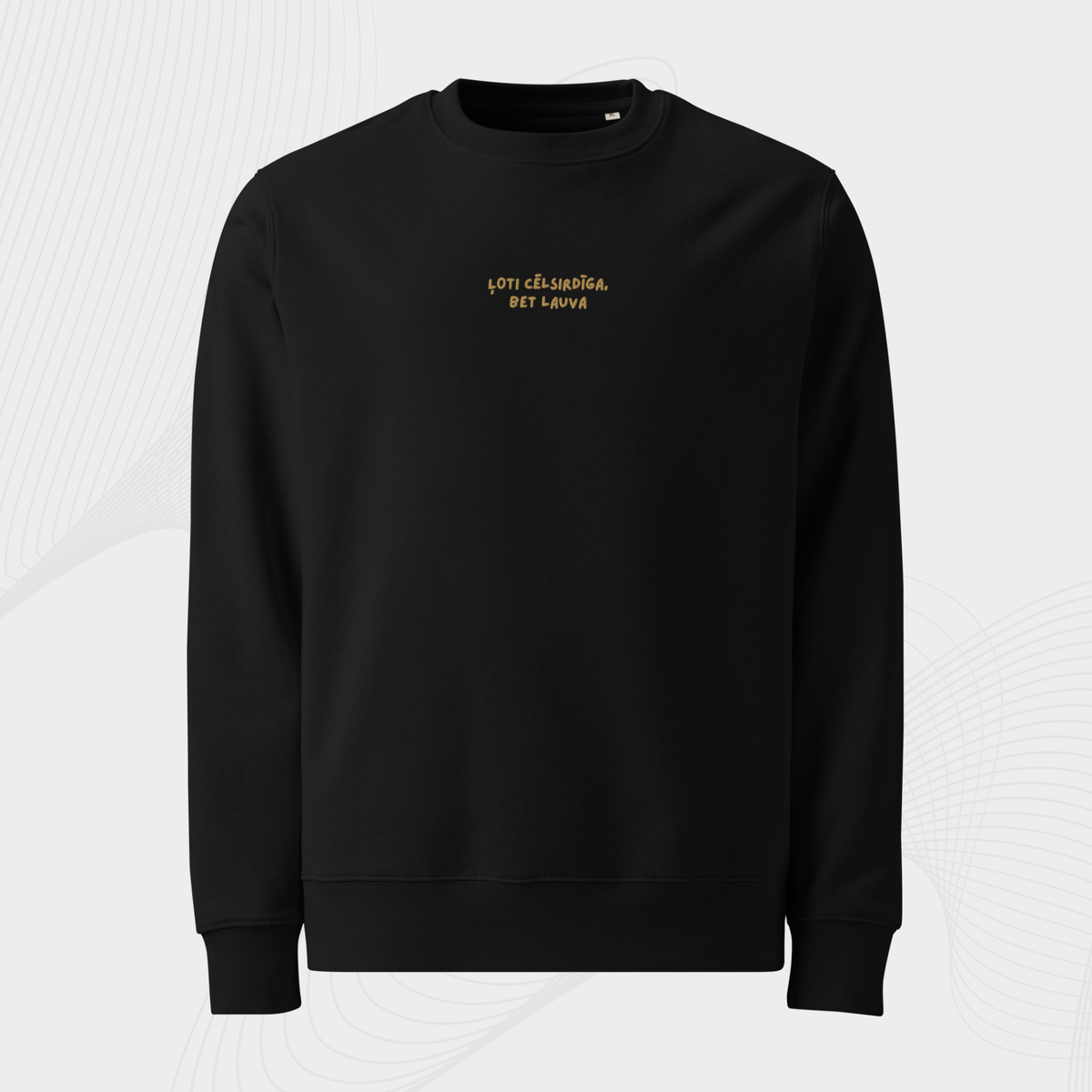 ĻOTI CĒLSIRDĪGS/-A, BET LAUVA | SWEATSHIRT