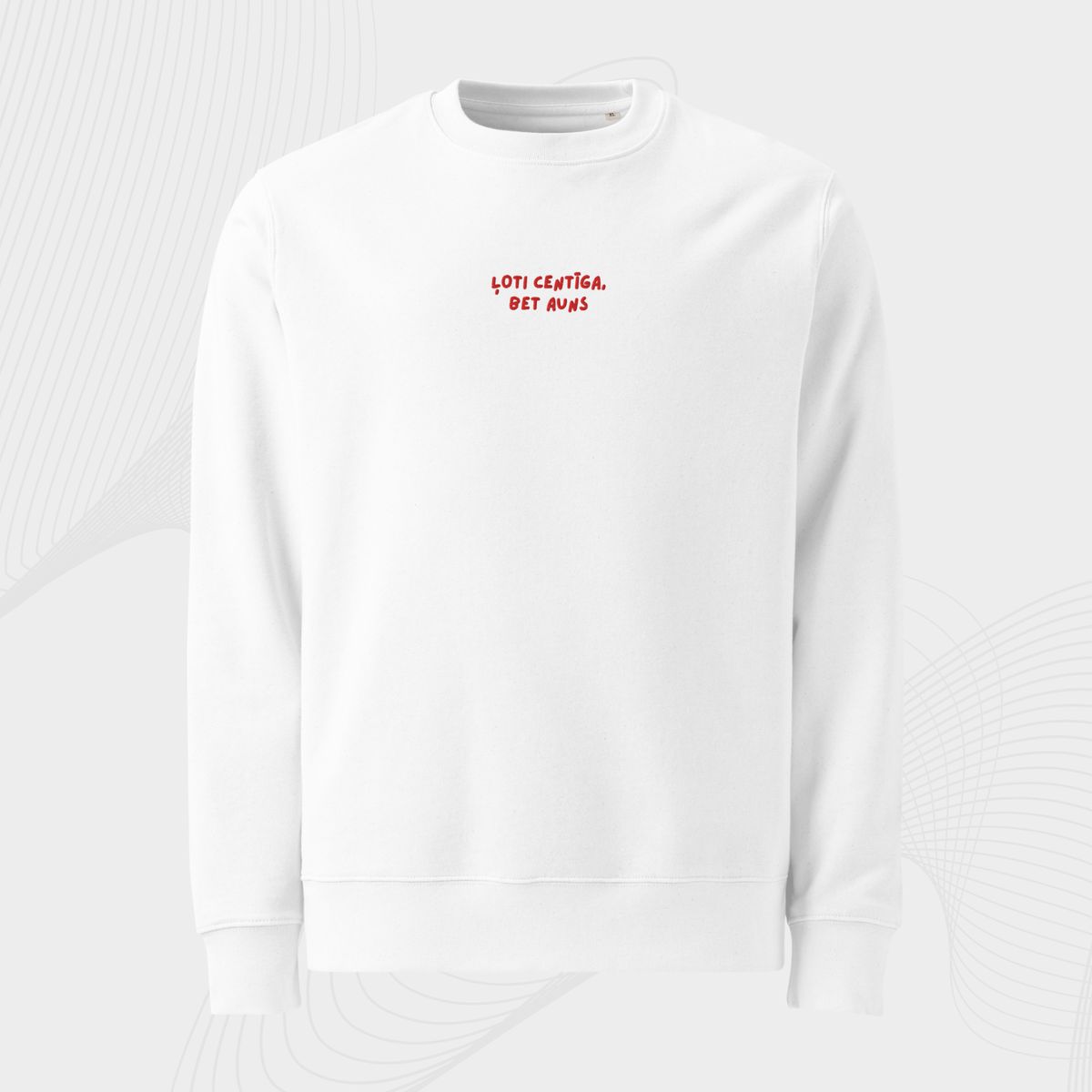 ĻOTI CENTĪGS/-A, BET AUNS | SWEATSHIRT
