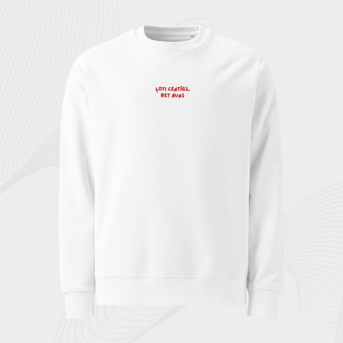 ĻOTI CENTĪGS/-A, BET AUNS | SWEATSHIRT