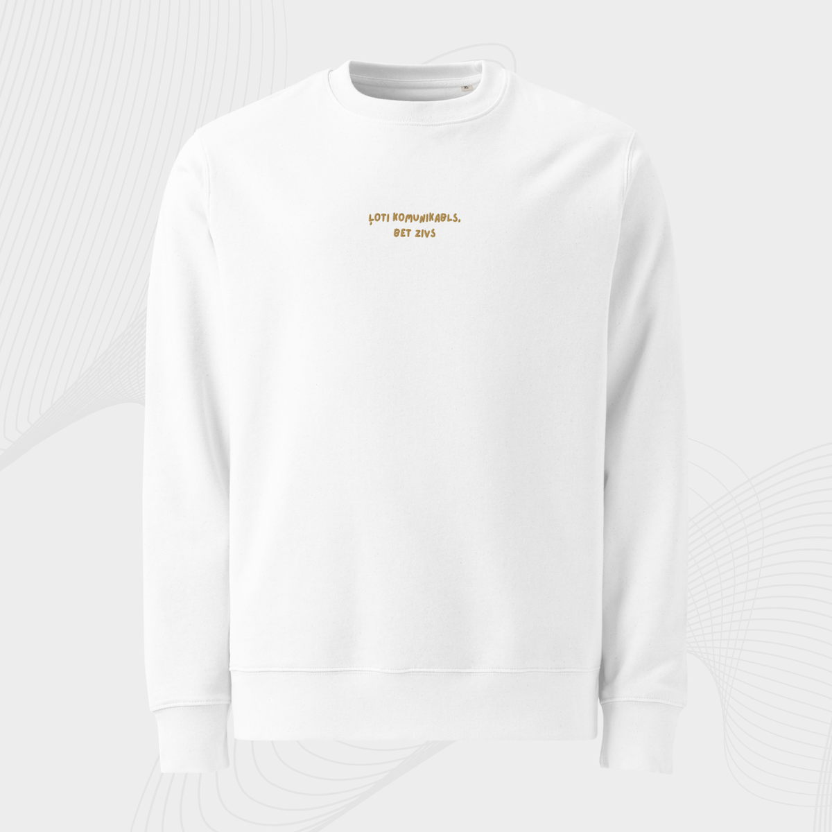 ĻOTI KOMUNIKABLS/-A, BET ZIVS | SWEATSHIRT