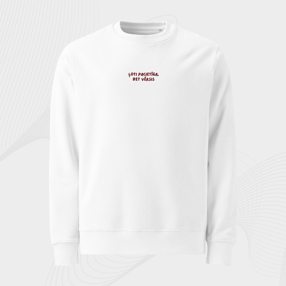 ĻOTI PACIETĪGS/-A, BET VĒRSIS | SWEATSHIRT