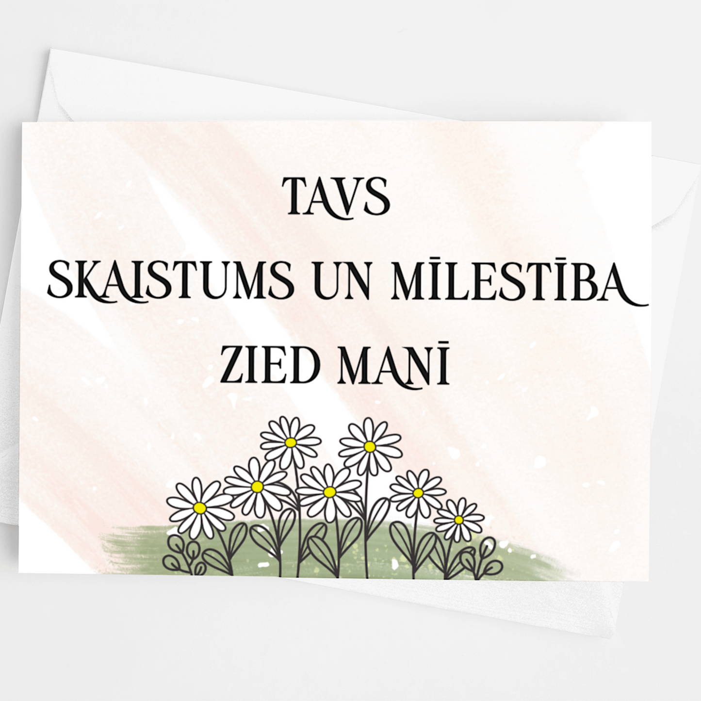 TAVS SKAISTUMS UN MĪLESTĪBA ZIED MANĪ | GREETING CARD